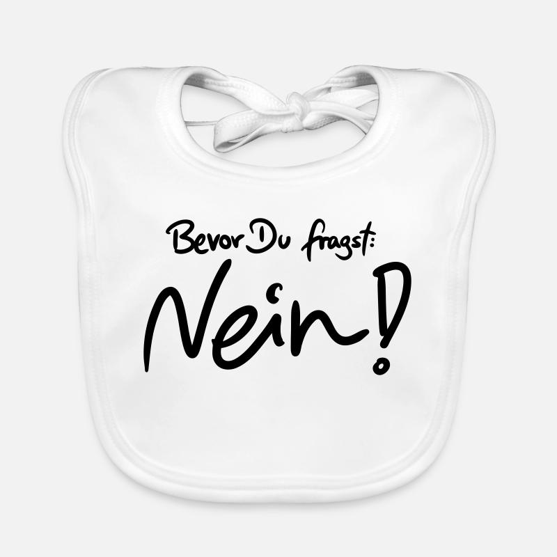 Bevor Du fragst: NEIN! (Das Original) Baby Bio-Lätzchen