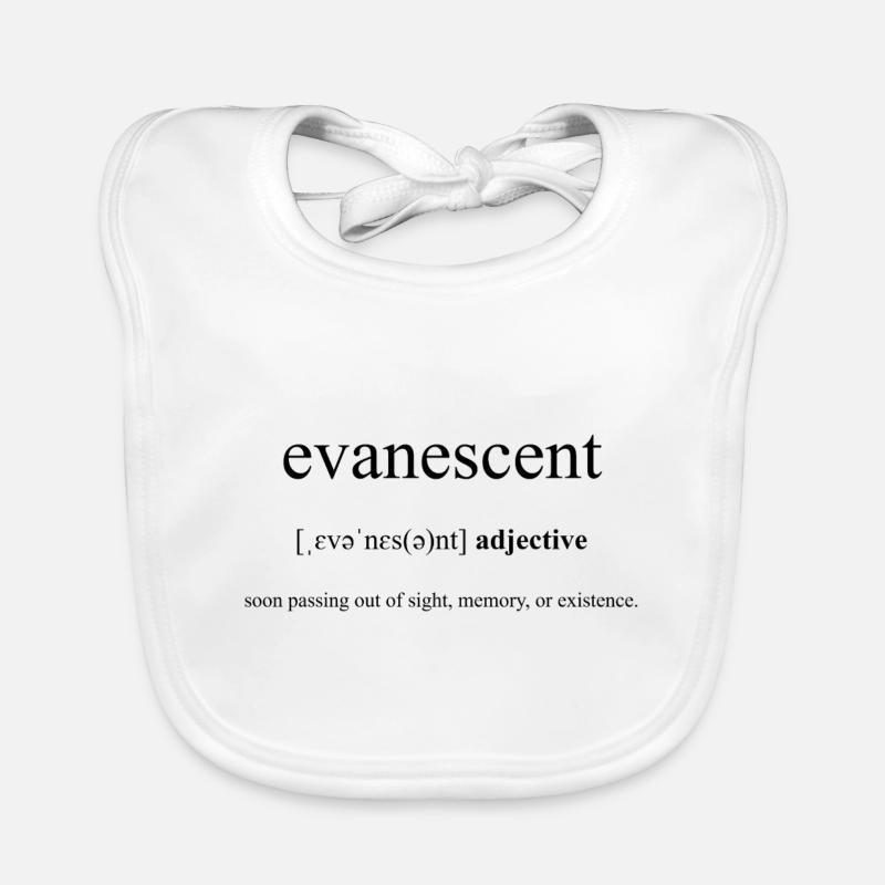 Evanescent (éphémère) Définition Dictionary - Bavoir bio Bébé - blanc