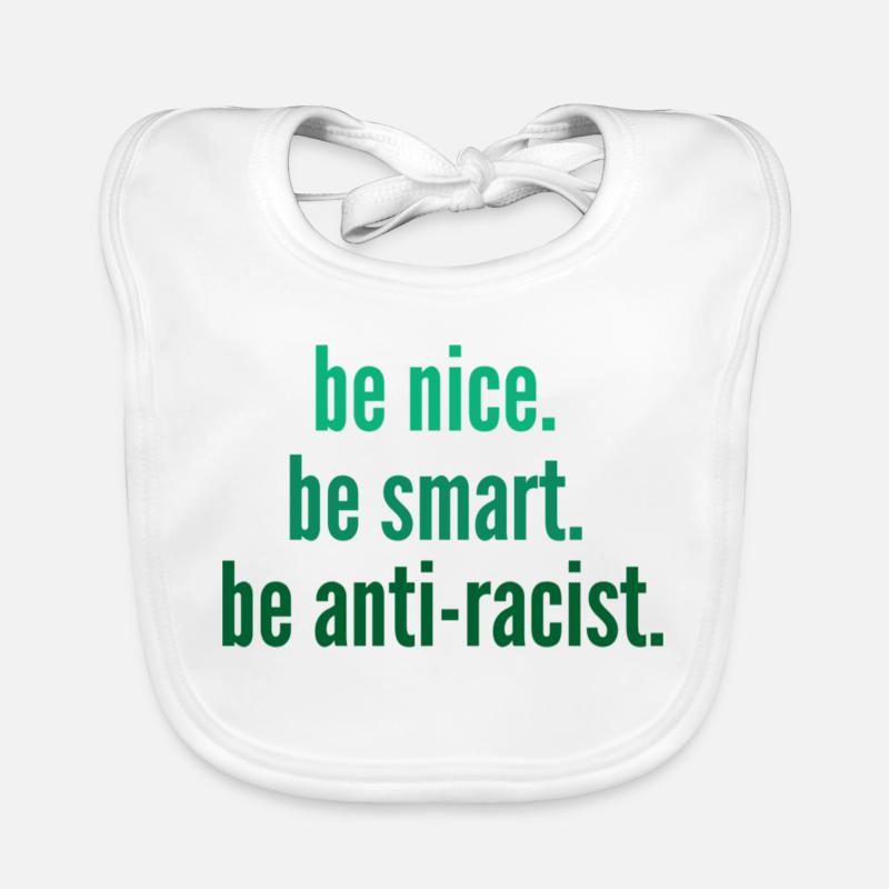 be nice. be smart. be anti-racist. Bavoir bio Bébé