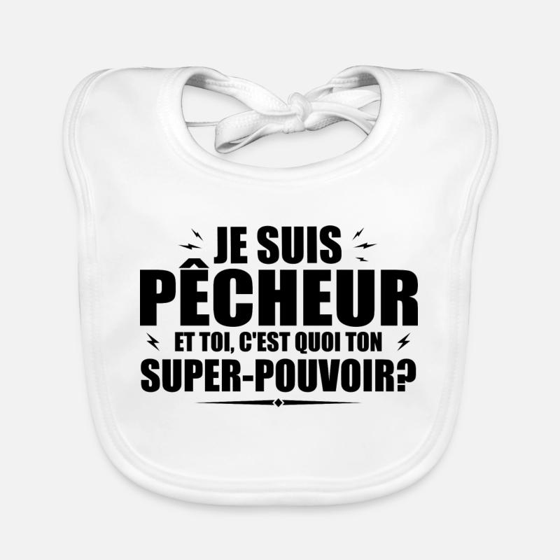 Je suis Pêcheur. C'est quoi ton super pouvoir ? Bavoir bio Bébé