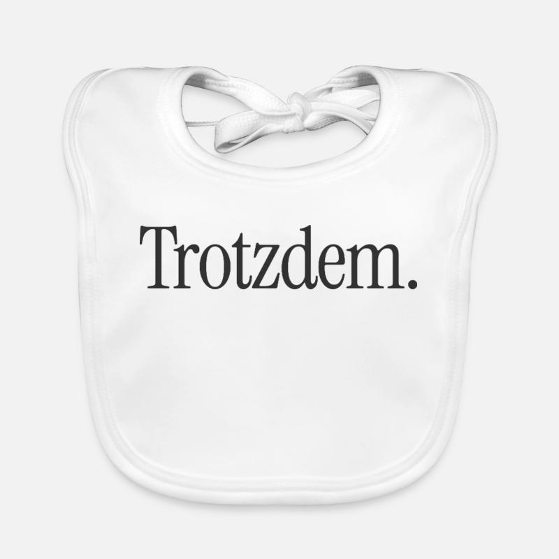Trotzdem. Minimalistischer Statement-Spruch Baby Bio-Lätzchen