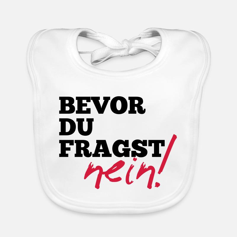 Bevor du fragst. Nein! - Lustige Sprüche Geschenk Baby Bio-Lätzchen