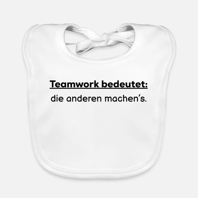 Teamwork bedeutet: die anderen machens Baby Bio-Lätzchen