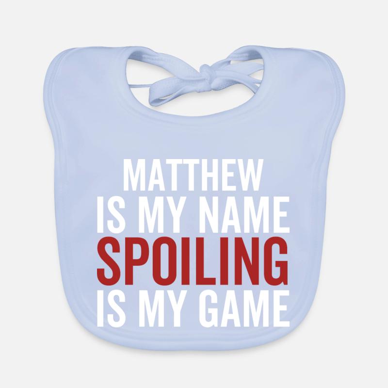 Matthew est mon nom Spoiling est mon jeu Bavoir bio Bébé