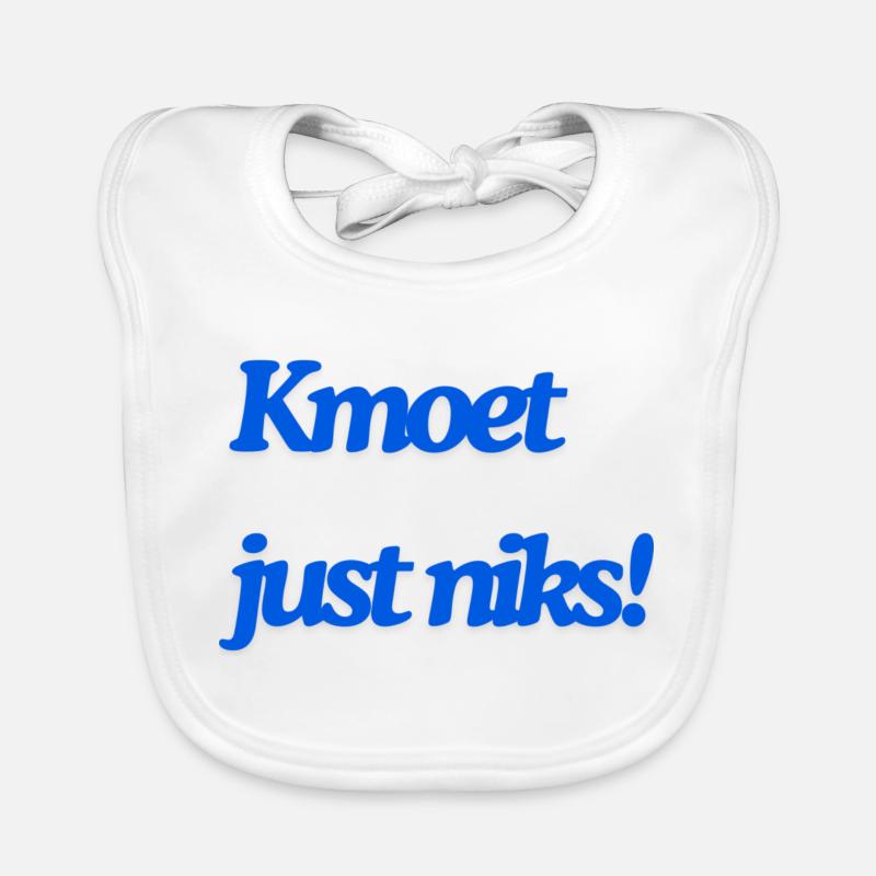 Kmoet just niks, Antwerps dialect Shirts Bavoir bio Bébé
