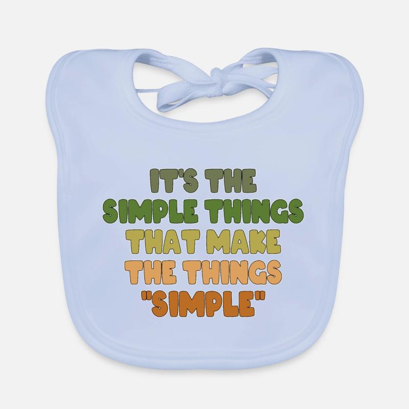 IT'S THE SIMPLE THINGS THAT MAKE THE THINGS SIMPLE Organic Baby Bibs