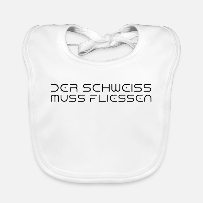 Der Schweiß muss fließen - Baby Bio-Lätzchen - Weiß