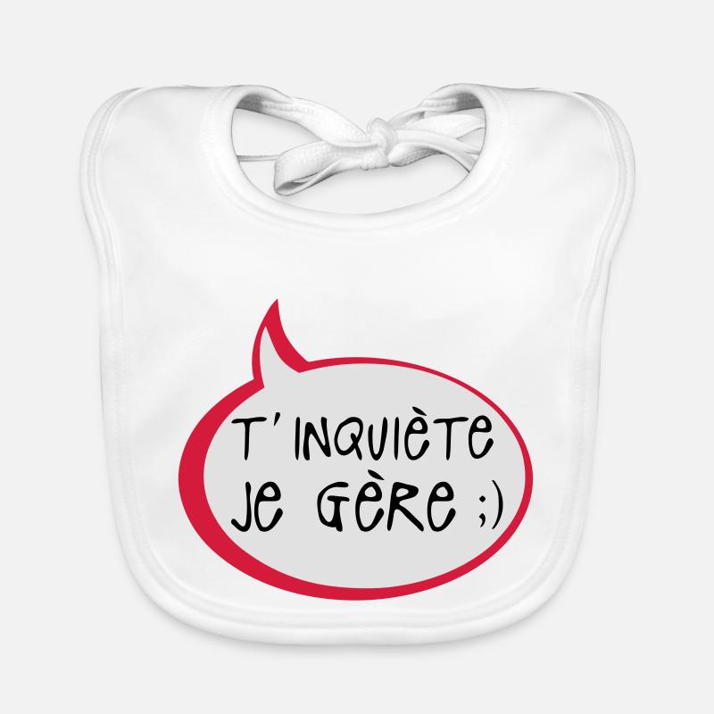inquiete je gere citation humour bulle d - Bavoir bio Bébé - blanc