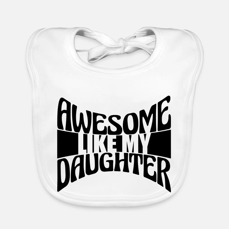Awesome Like My Daughter Organic Baby Bibs