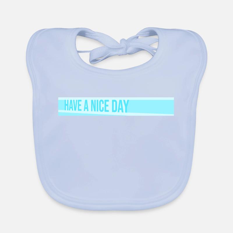 Have A Nice Day Lustig Sarkastischer Spruch Nett Baby Bio-Lätzchen