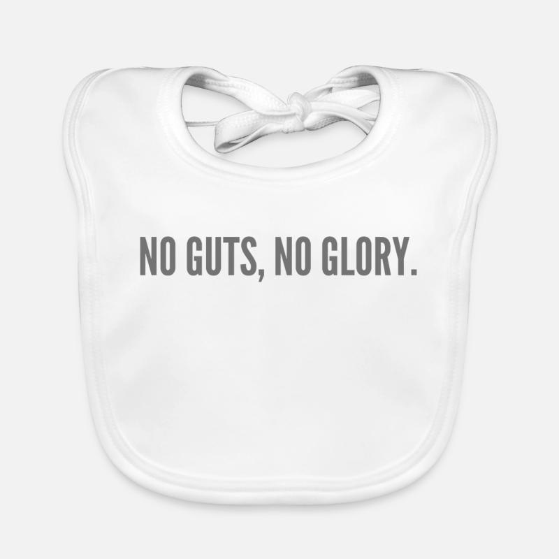 No guts, no glory. Organic Baby Bibs