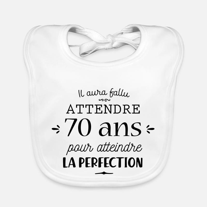 70 ans c'est la perfection - Bavoir bio Bébé - blanc