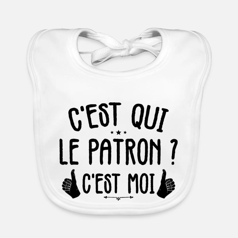 C'est Qui Le Patron, C'est Moi Le Patron Bavoir bio Bébé