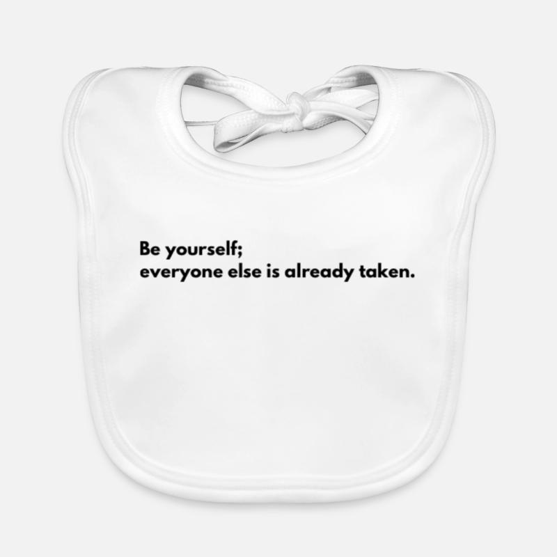 Be yourself, the rest is already occupied Organic Baby Bibs