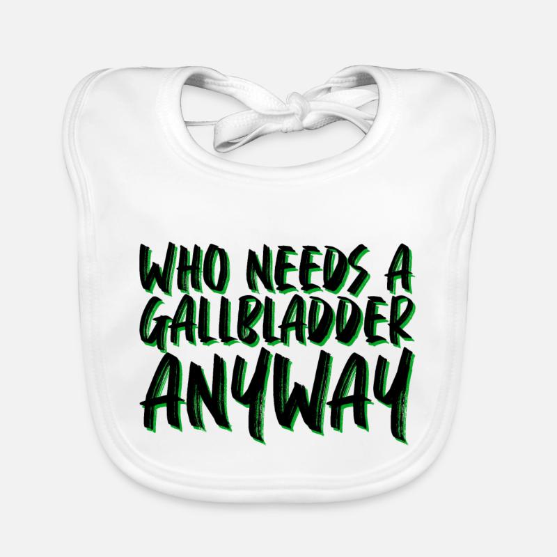 Who Needs A Gallbladder Anyway 4 Organic Baby Bibs