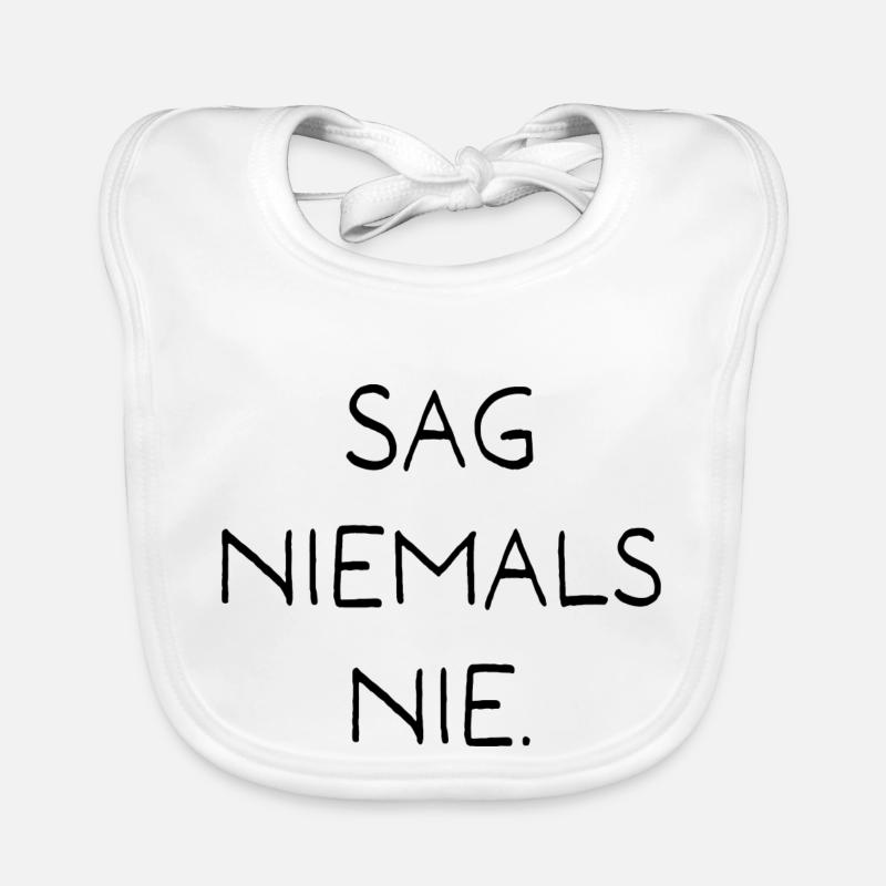 Sag niemals nie. Deutsches Sprichwort. Baby Bio-Lätzchen