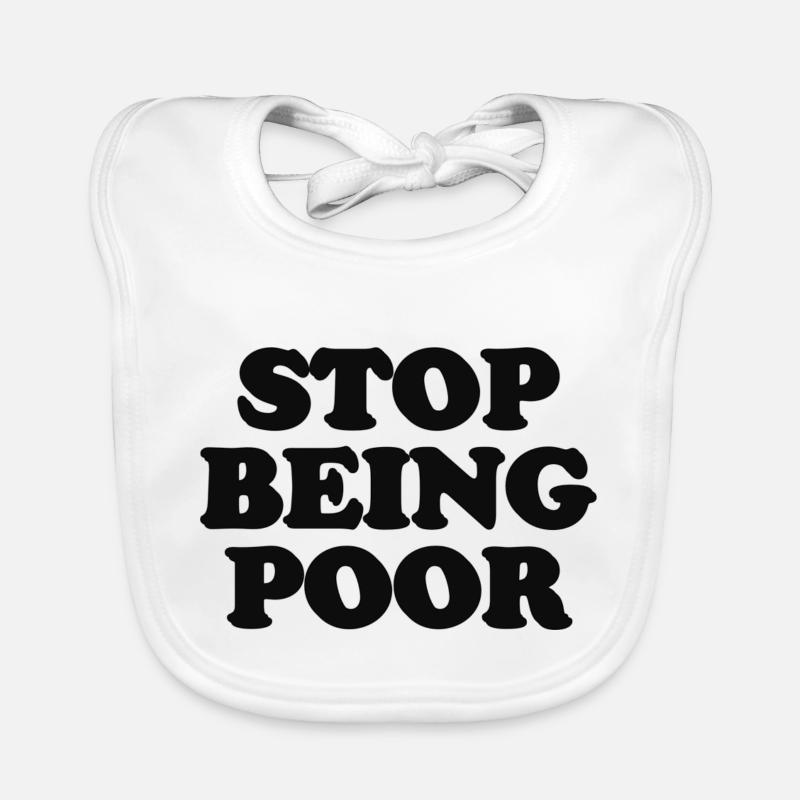 stop being poor Organic Baby Bibs