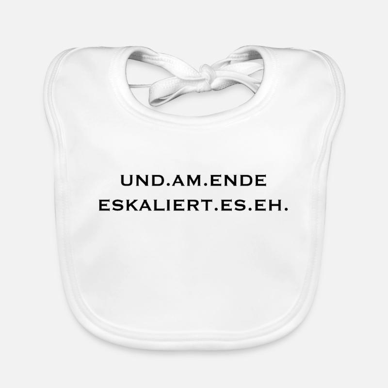 und am ende eskaliert es eh - Baby Bio-Lätzchen - Weiß