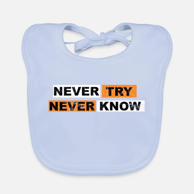 Never Try never know Motivation Quote Baby Bio-Lätzchen