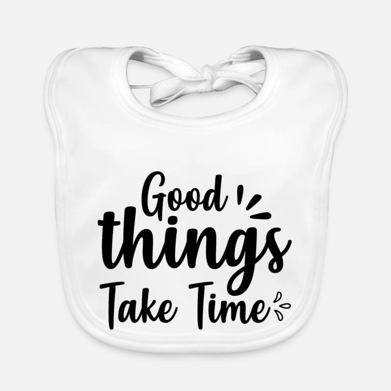 Good things take time - positive quote Organic Baby Bibs