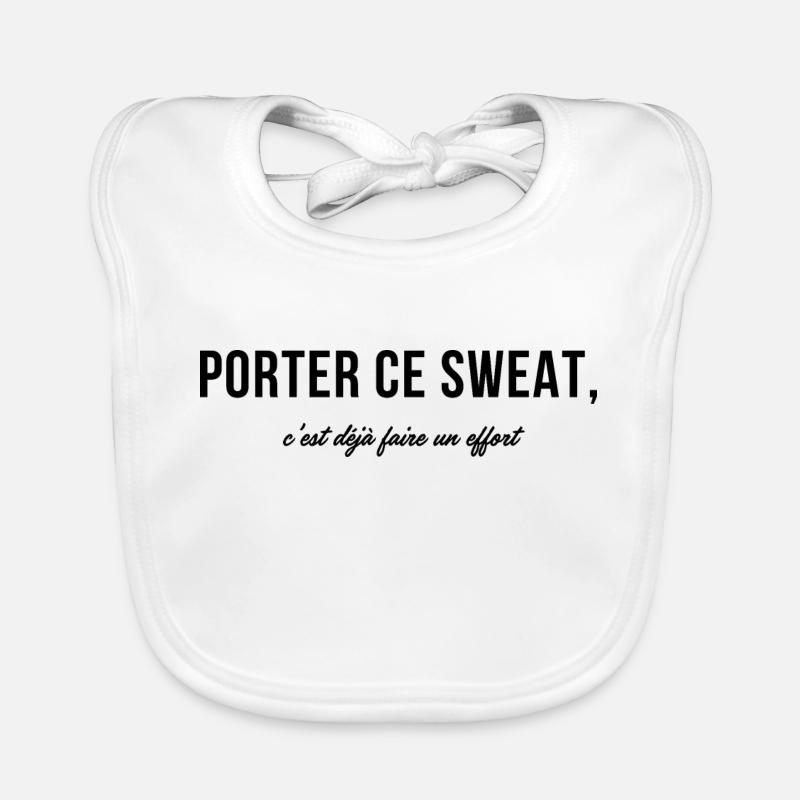 Wearing this sweatshirt is already making an effort - humor Organic Baby Bibs