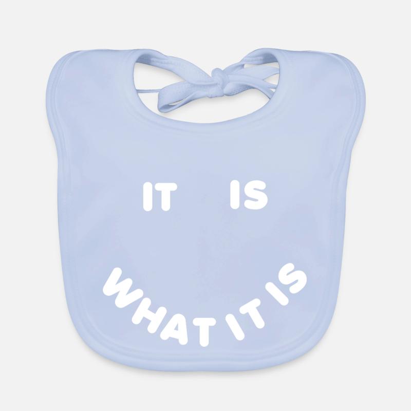 It is what it is Baby Bio-Lätzchen