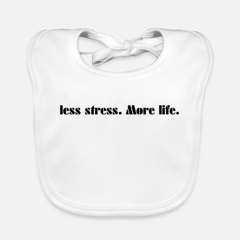 Moins de stress. Plus de vie. Bavoir bio Bébé