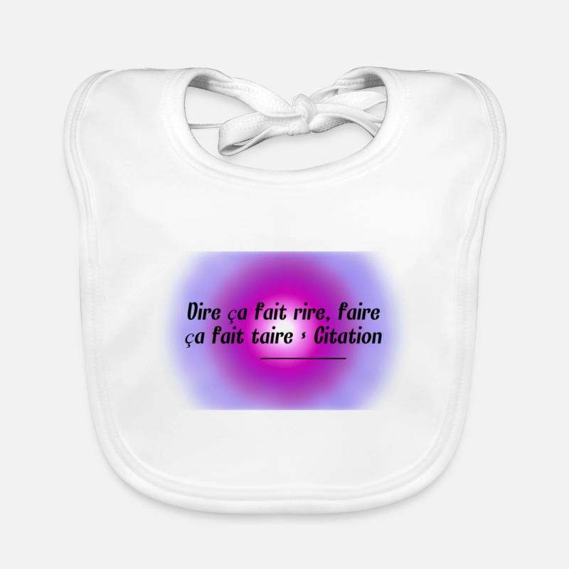Saying it makes you laugh, doing it silences Organic Baby Bibs