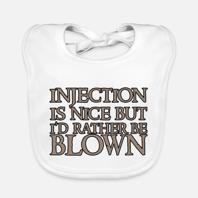 Injection is nice but i'd rather be blown 2 Organic Baby Bibs