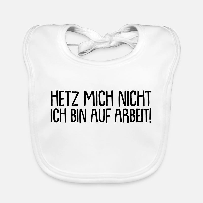 Hetz mich nicht ich bin auf arbeit Baby Bio-Lätzchen