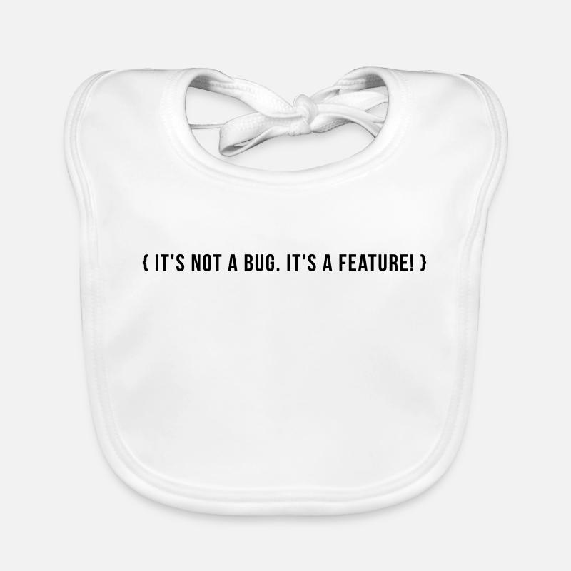 It's not a bug. It's a feature. Organic Baby Bibs