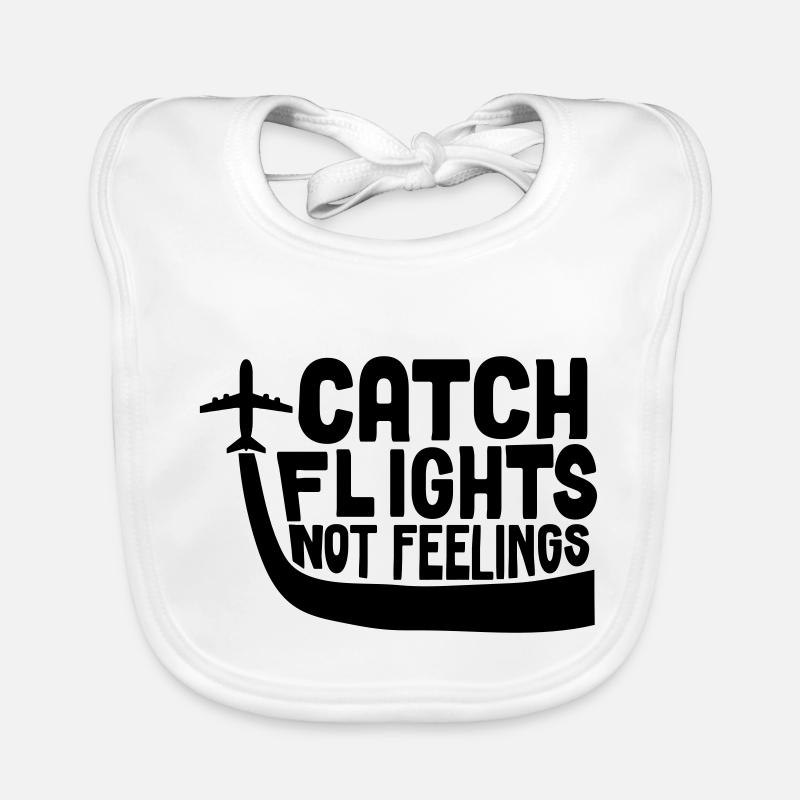 Catch Flights Not Feelings Organic Baby Bibs