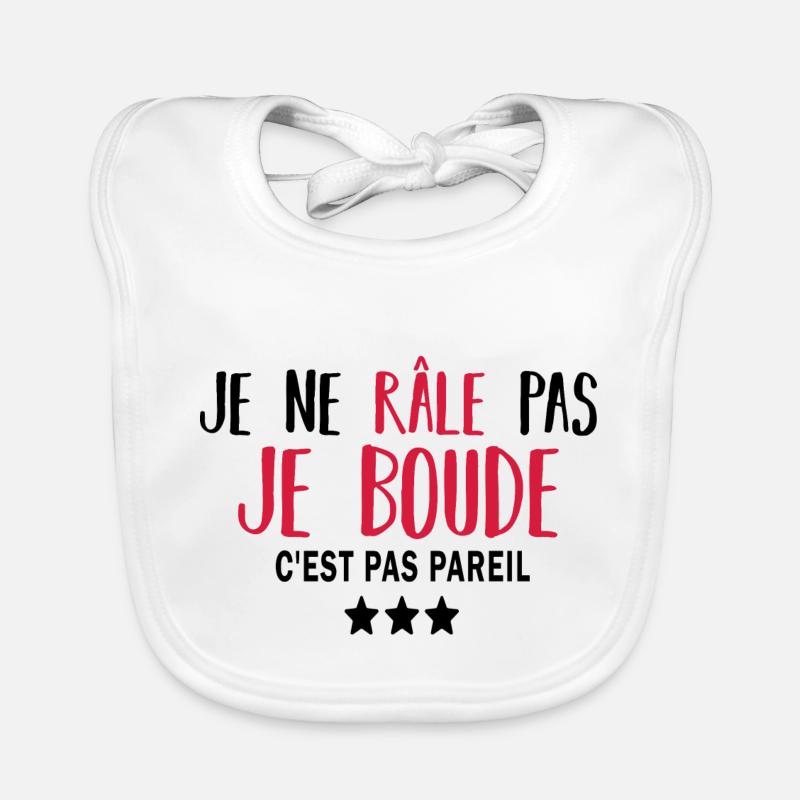 je ne râle pas je boude - Bavoir bio Bébé - blanc