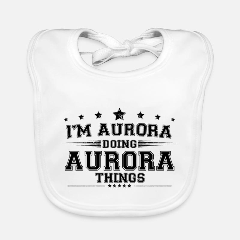 Ich bin Aurora, der Aurora-Dinge macht Baby Bio-Lätzchen