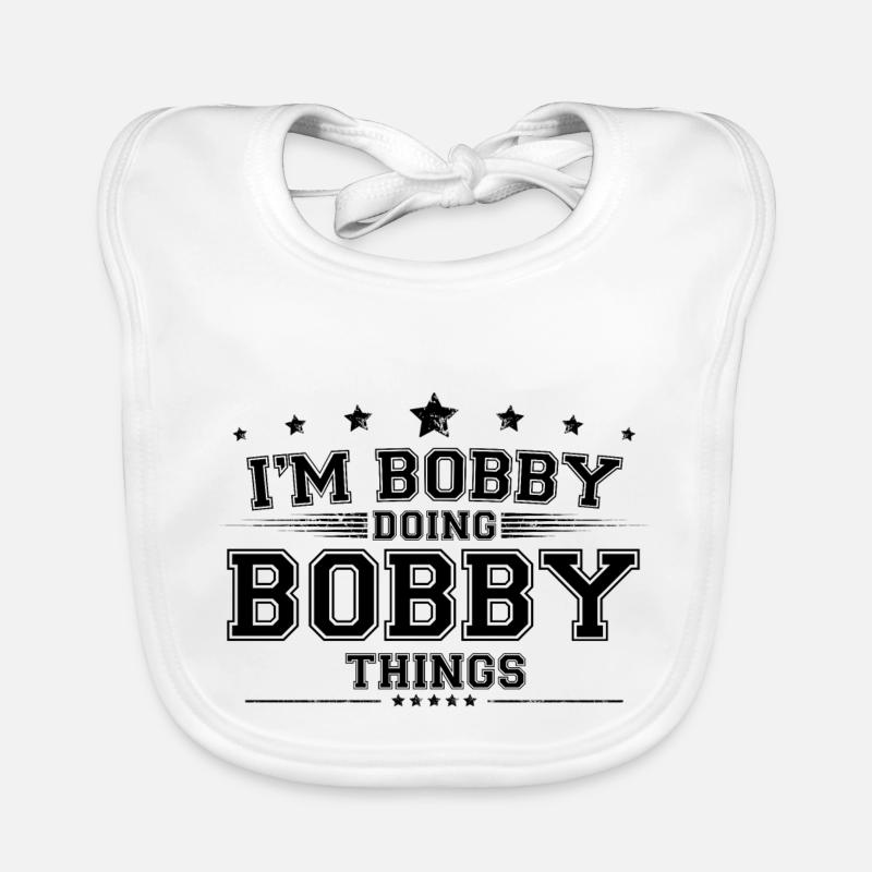 Ich bin Bobby, der Bobby-Dinge macht Baby Bio-Lätzchen