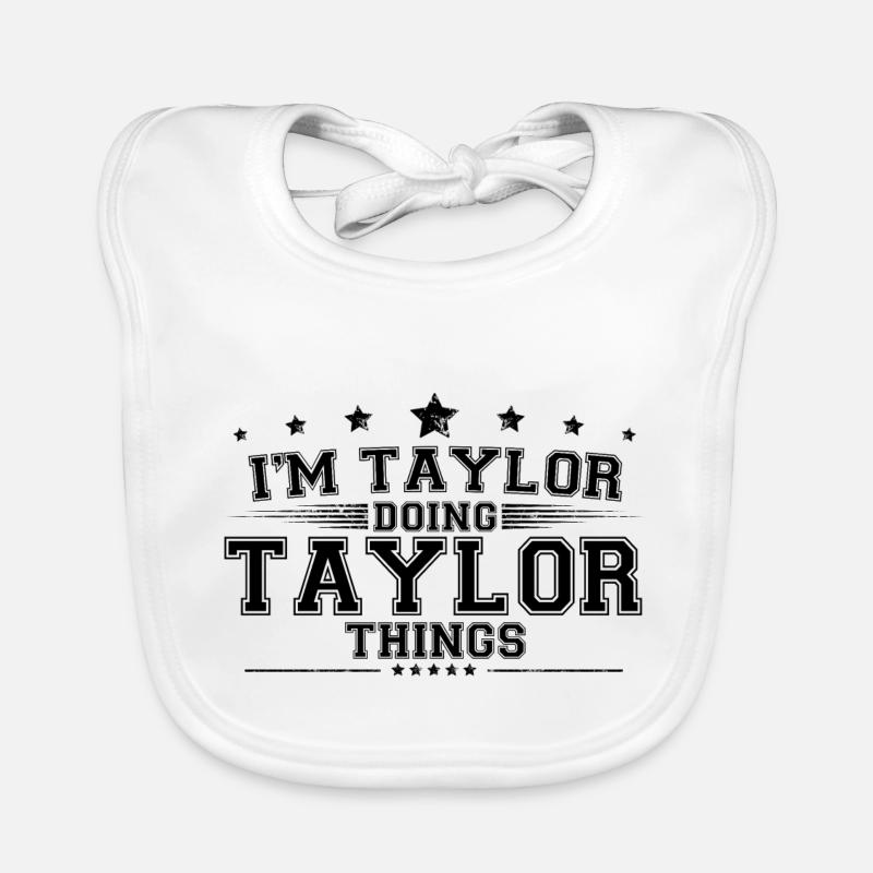 Ich bin Taylor, der Taylor-Dinge macht Baby Bio-Lätzchen