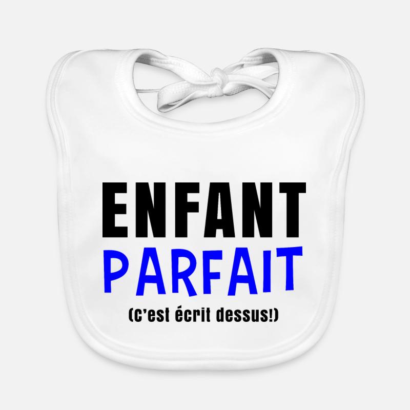 Enfant parfait c'est écrit dessus - Cadeau enfant Bavoir bio Bébé