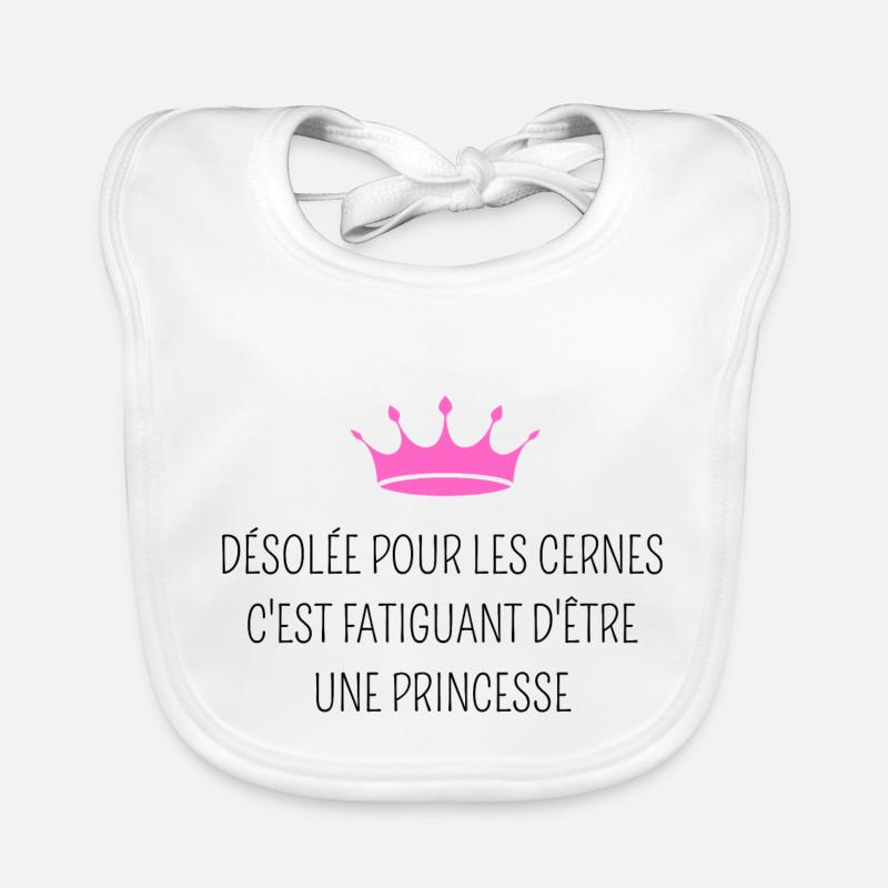Désolée pour les cernes je suis une princesse Bavoir bio Bébé