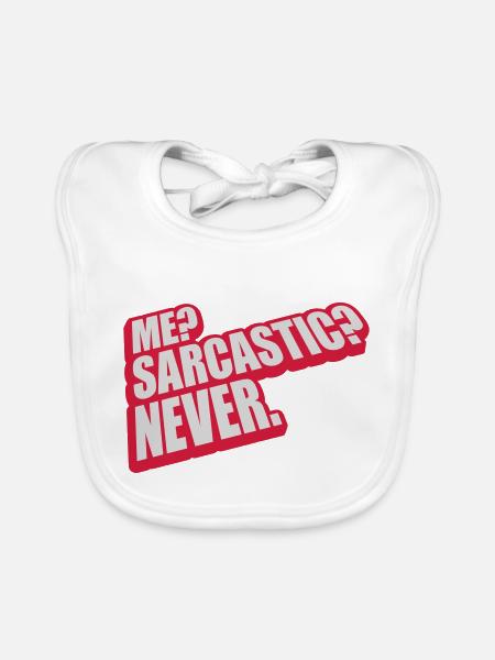 me sarcastic never Zitat - Baby Bio-Lätzchen - Weiß - Vorne