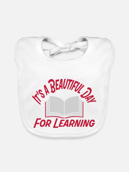 beautiful day for learning - Baby Bio-Lätzchen - Weiß - Vorne