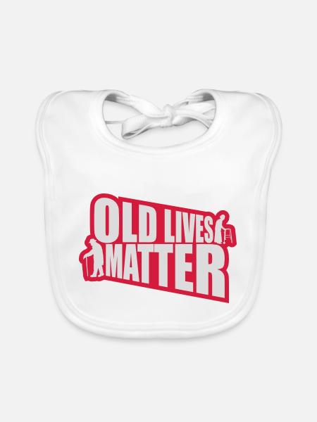 old lives matter quote - Organic Baby Bibs - white - Front