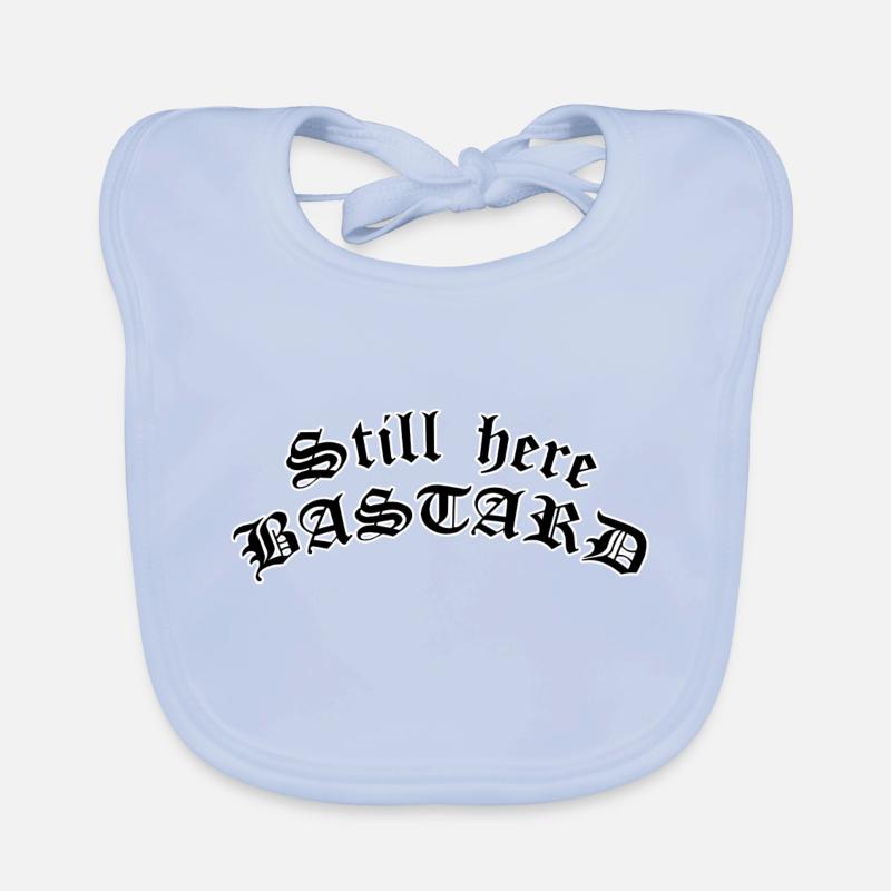 Still here bastard Baby Bio-Lätzchen