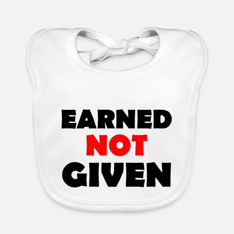 Earned Not Given Baby Bio-Lätzchen