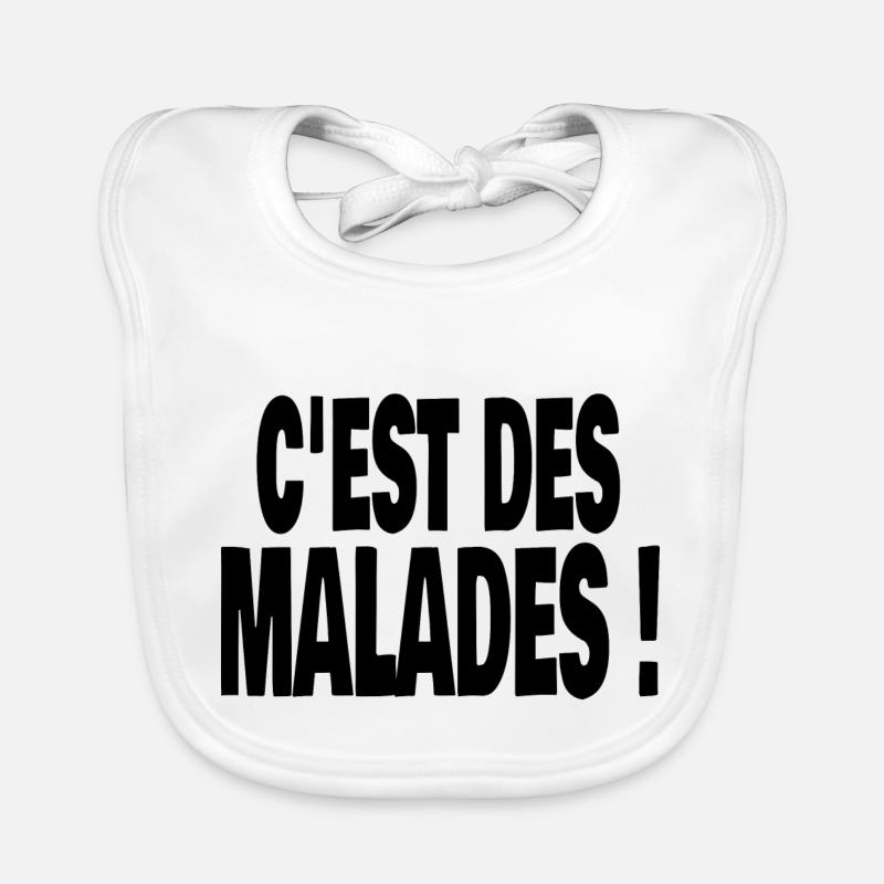 c'est des malades ! Bavoir bio Bébé