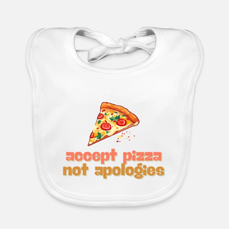 accept pizza not apologies Baby Bio-Lätzchen