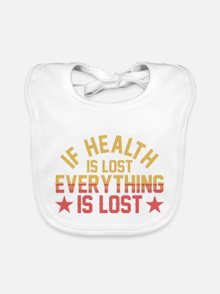 If Health is Lost ... - Organic Baby Bibs - white - Front