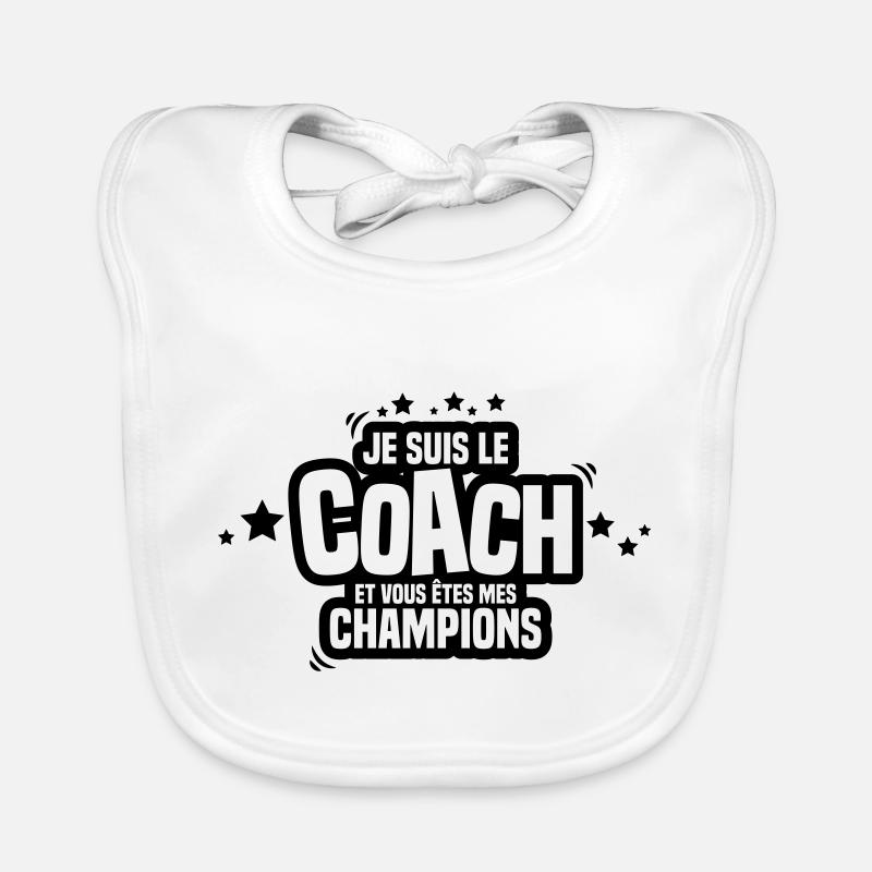 je suis le coach vous êtes mes champions - Bavoir bio Bébé - blanc