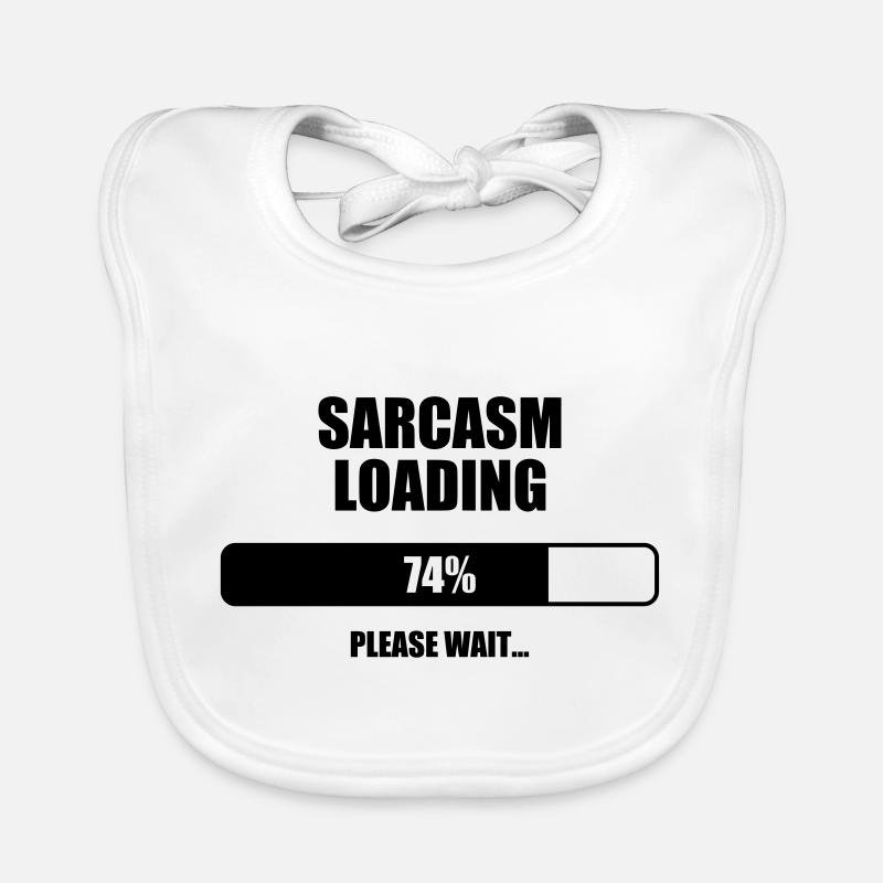 Sarcasm Loading - Humor - Funny - Joke - Friend Baby Bio-Lätzchen