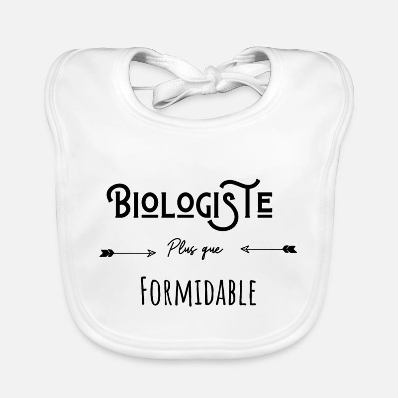Biologiste plus que formidable humour citation Bavoir bio Bébé