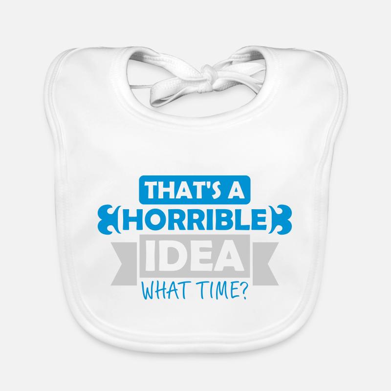 Thats a horrible Idea Organic Baby Bibs